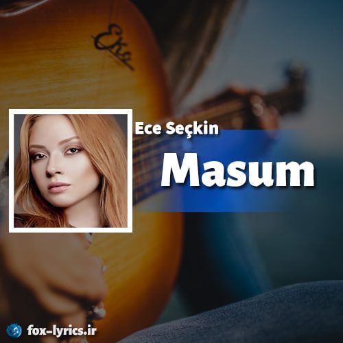 دانلود آهنگ Masum از Ece Seçkin