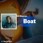 دانلود آهنگ Boat از Ed Sheeran