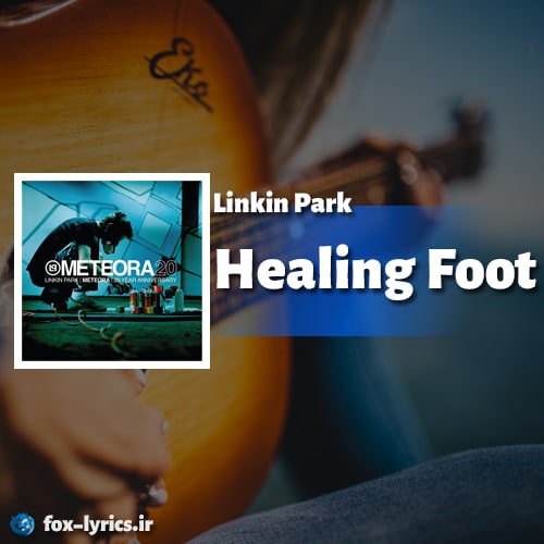 دانلود آهنگ Healing Foot از Linkin Park