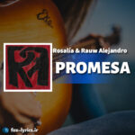 دانلود آهنگ PROMESA از Rosalía و Rauw Alejandro