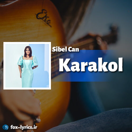 دانلود آهنگ Karakol از Sibel Can