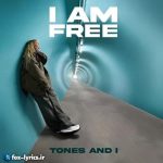 دانلود آهنگ I Am Free از Tones and I