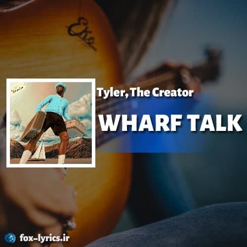 دانلود آهنگ WHARF TALK از Tyler, The Creator