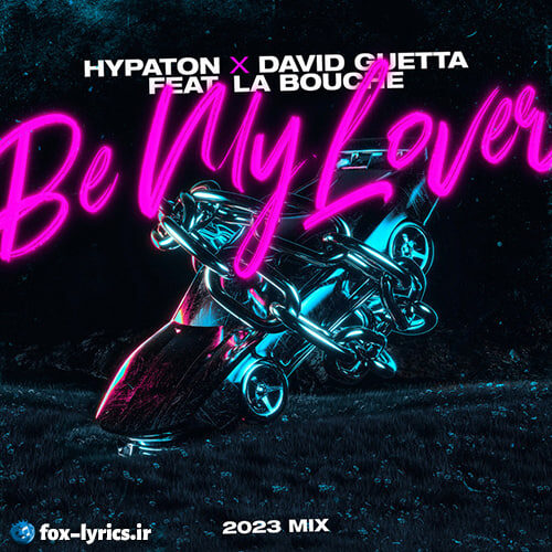 دانلود آهنگ Be My Lover از David Guetta و HYPATON