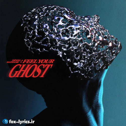 دانلود آهنگ Feel Your Ghost از Tiësto