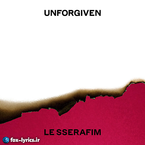 دانلود آهنگ Unforgiven از LE SSERAFIM + متن و ترجمه
