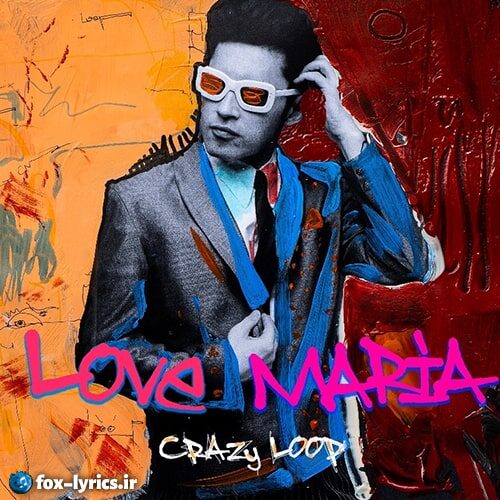 دانلود آهنگ Love Maria از Crazy Loop