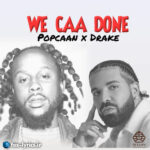 دانلود آهنگ We Caa Done از Drake و Popcaan