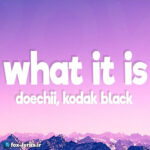 دانلود آهنگ What It Is از Doechii و Kodak Black
