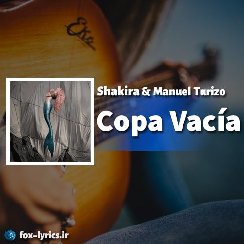 دانلود آهنگ Copa Vacía از Shakira و Manuel Turizo