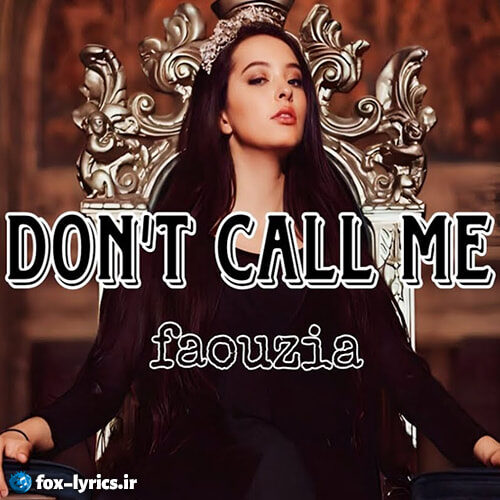 دانلود آهنگ Don't Call Me از Faouzia
