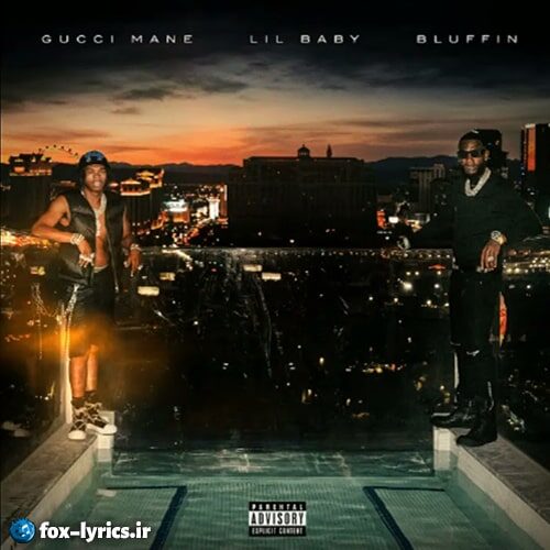 دانلود آهنگ Bluffin از Gucci Mane و Lil Baby
