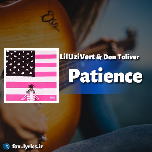 Lil Uzi Vert - Patience Ft. Don Toliver (Lyrics) 