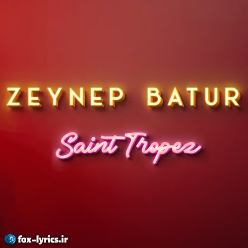دانلود آهنگ Saint Tropez از Zeynep Batur