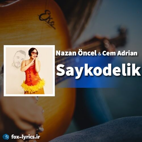 دانلود آهنگ Saykodelik از Nazan Öncel و Cem Adrian
