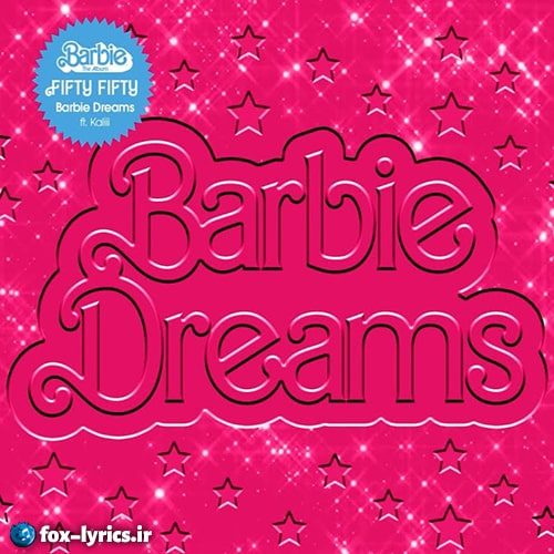 دانلود آهنگ Barbie Dreams از Fifty Fifty و Kaliii