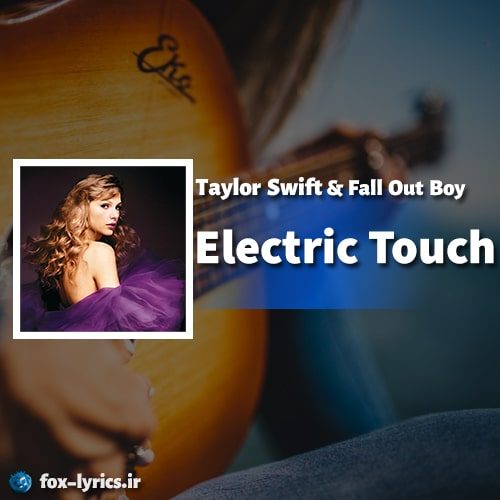دانلود آهنگ Electric Touch از Taylor Swift و Fall Out Boy
