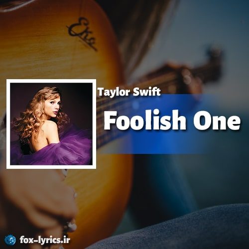 دانلود آهنگ Foolish One از Taylor Swift