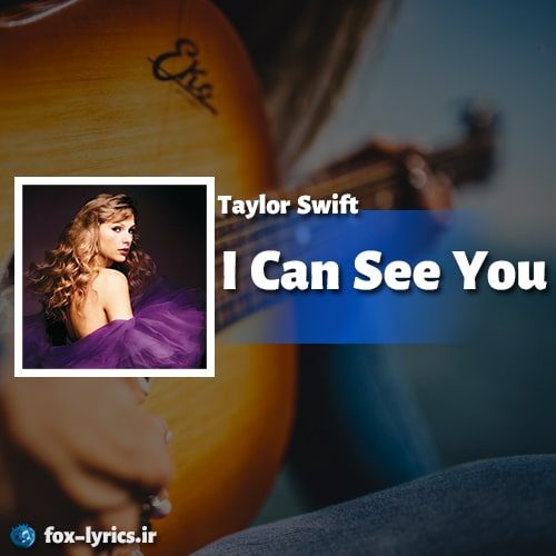 دانلود آهنگ I Can See You از Taylor Swift