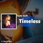دانلود آهنگ Timeless از Taylor Swift