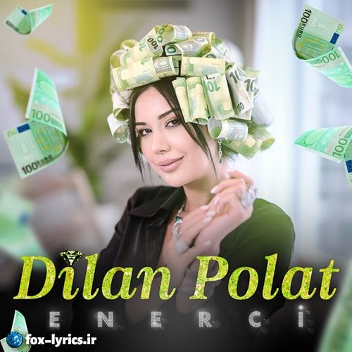 دانلود آهنگ Enerci از Dilan Polat