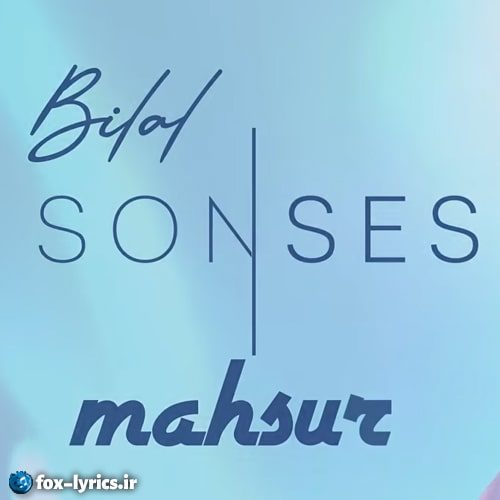 دانلود آهنگ Mahsur از Bilal Sonses