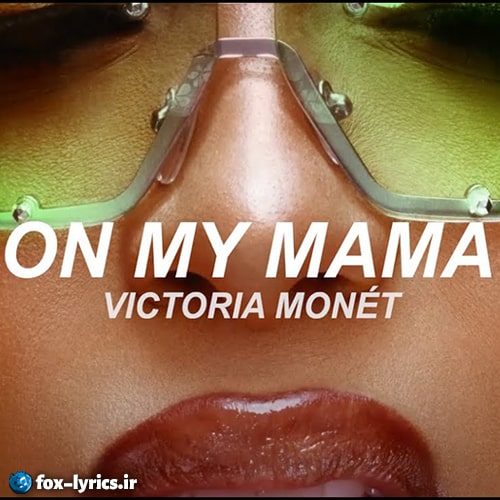 دانلود آهنگ On My Mama از Victoria Monét + ترجمه