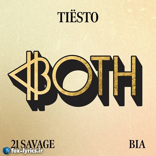 دانلود آهنگ BOTH از Tiësto و BIA و 21 Savage