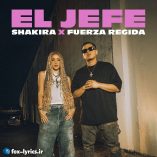 دانلود آهنگ El Jefe از Shakira و Fuerza Regida + ترجمه