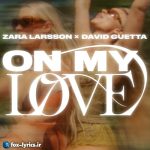 دانلود آهنگ On My Love از Zara Larsson و David Guetta