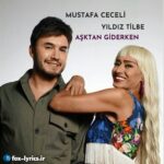 دانلود آهنگ Aşktan Giderken از Mustafa Ceceli و Yıldız Tilbe