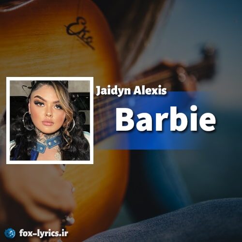 دانلود آهنگ Barbie از Jaidyn Alexis