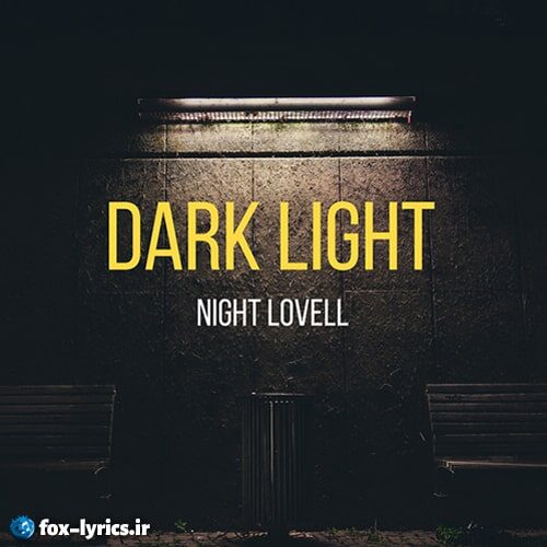 دانلود آهنگ Dark Light از Night Lovell + متن و ترجمه