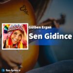 دانلود آهنگ Sen Gidince از Gülben Ergen