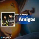 دانلود آهنگ Amigos از BIBI و Becky G