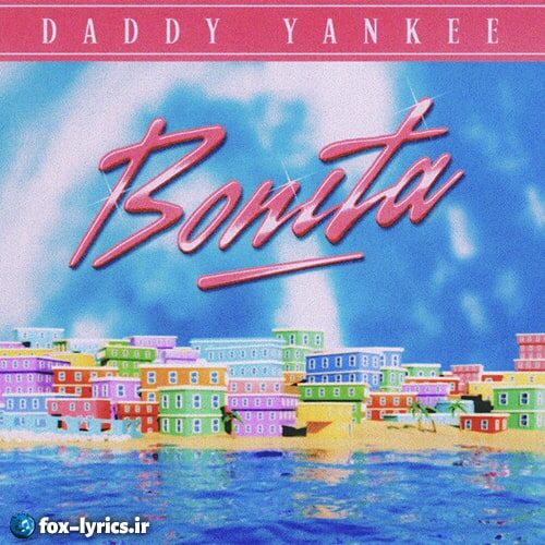 دانلود آهنگ BONITA از Daddy Yankee