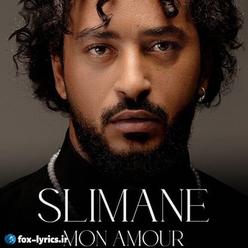دانلود آهنگ Mon amour از Slimane + متن و ترجمه