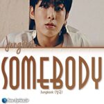 دانلود آهنگ Somebody از JungKook