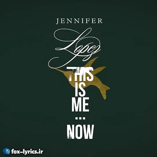 دانلود آهنگ This Is Me...Now از Jennifer Lopez