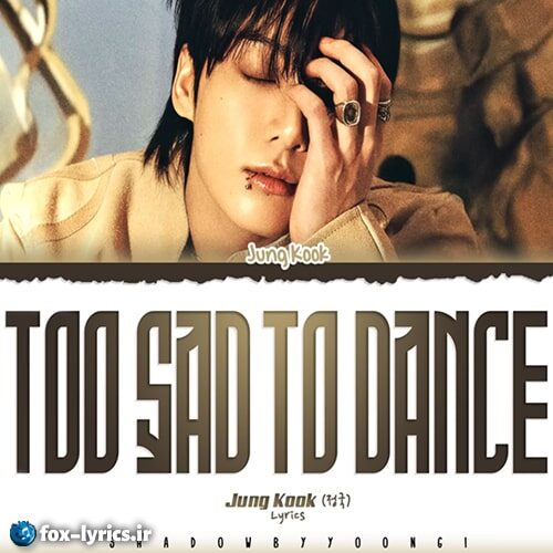 دانلود آهنگ Too Sad to Dance از JungKook