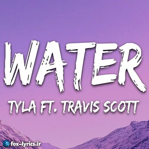 دانلود آهنگ Water (Remix) از Tyla و Travis Scott