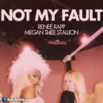 دانلود آهنگ Not My Fault از Reneé Rapp و Megan Thee Stallion
