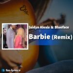 دانلود آهنگ Barbie Remix از Jaidyn Alexis و Blueface