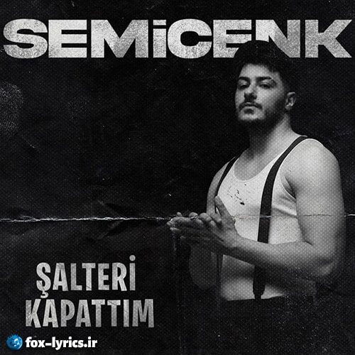 دانلود آهنگ Şalteri Kapattım از Semicenk + ترجمه
