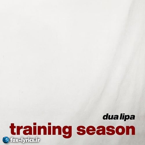 دانلود آهنگ Training Season (Extended) از Dua Lipa + ترجمه