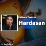 دانلود آهنگ Hardasan از Şəbnəm Tovuzlu