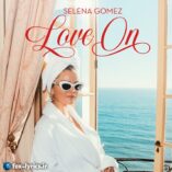 دانلود آهنگ Love On از Selena Gomez + ترجمه
