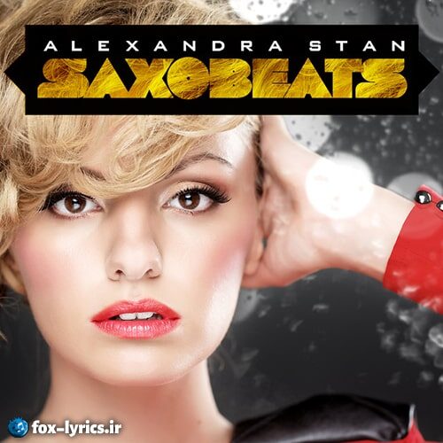 دانلود آهنگ Mr. Saxobeat از Alexandra Stan + متن و ترجمه