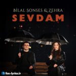 دانلود آهنگ Sevdam از Bilal SONSES و Zehra