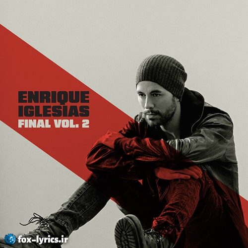 دانلود آلبوم FINAL (Vol.2) از Enrique Iglesias